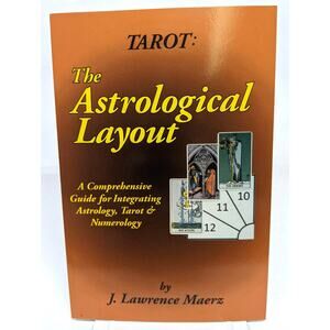 Tarot The Astrological Layout Astrology, Tarot, Numerology, J. Lawrence Maerz